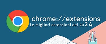 le migliori estensioni chrome 2024